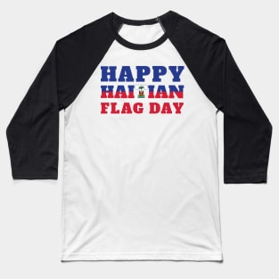 Happy Haitian Flag Day Celebration Baseball T-Shirt